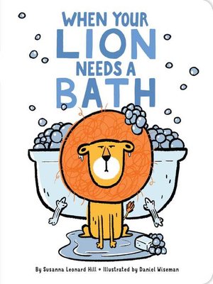 cover image of When Your Lion Needs a Bath
